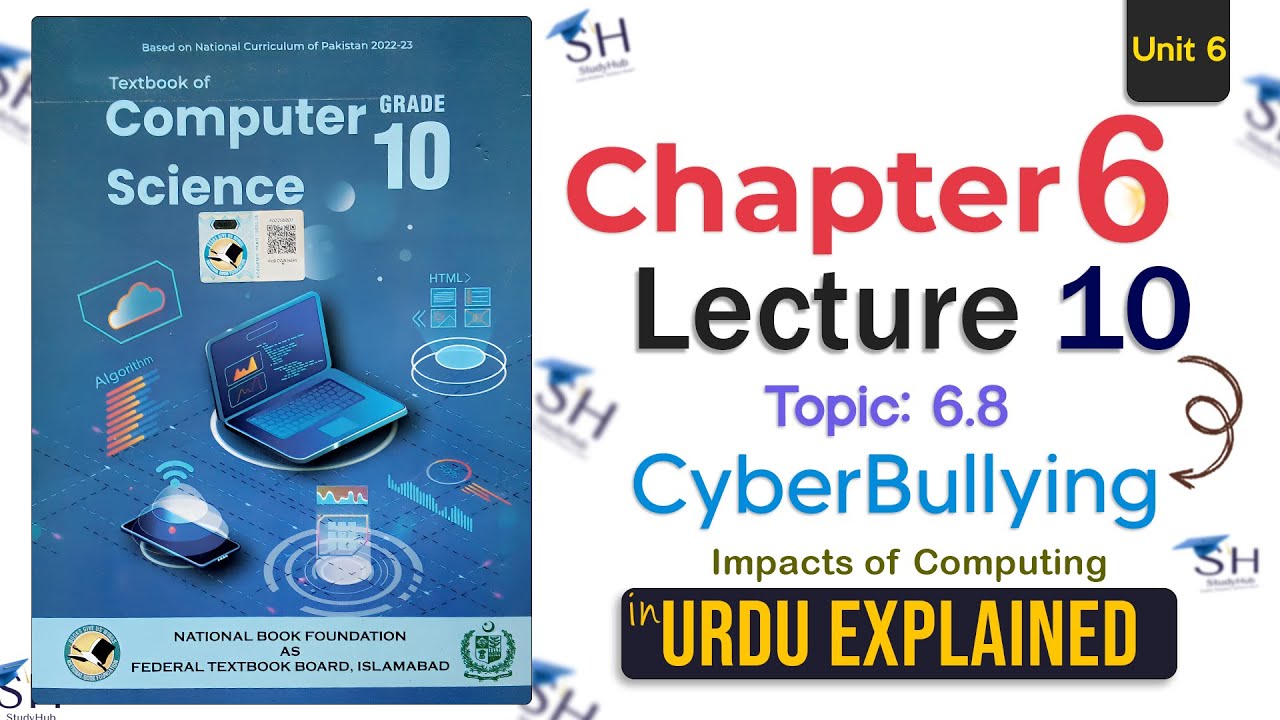 Class 10 Computer Science – Chapter 6 Lecture 10 | Topic 6.8 Cyberbullying | FBISE