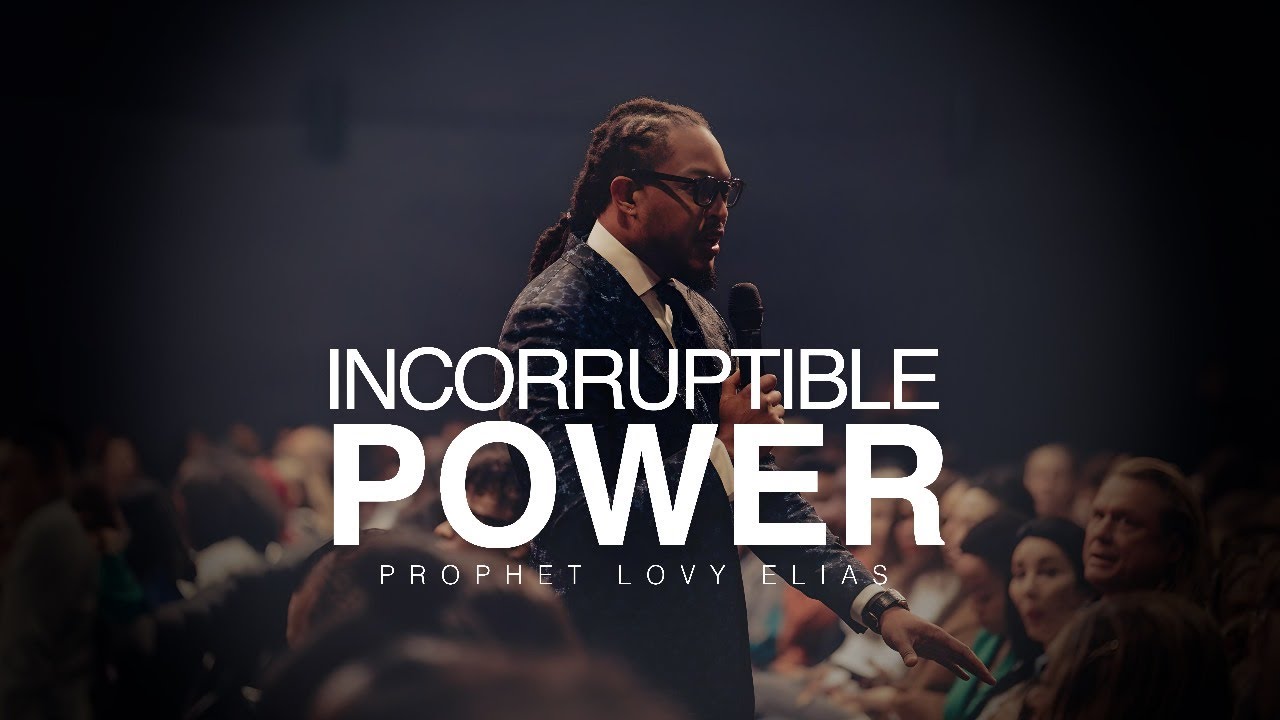 INCORRUPTIBLE POWER | SUNDAY SERVICE | PROPHET LOVY L. ELIAS