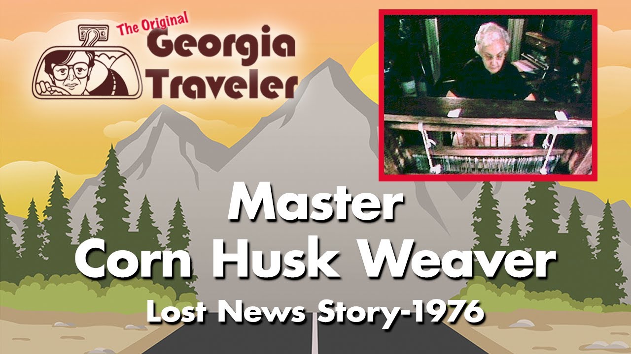 You'll be Stunned By The Skill Of A Master Corn Husk Weaver  - The Original Georgia Traveler WSB-TV