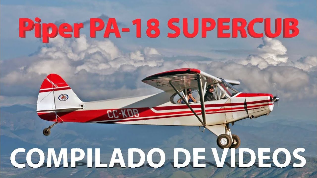 Piper PA18 Super Cub compilado de videos CC-KDB