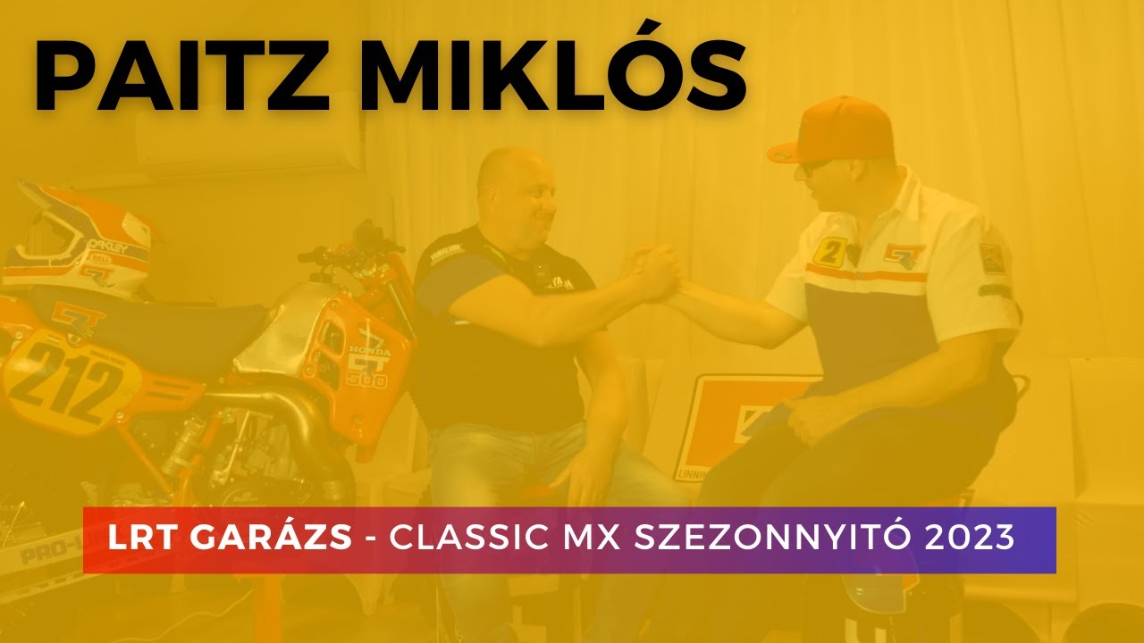 Paitz Miklós ⭐ Classic MX 2023 évadnyitó riport // LRT garázs