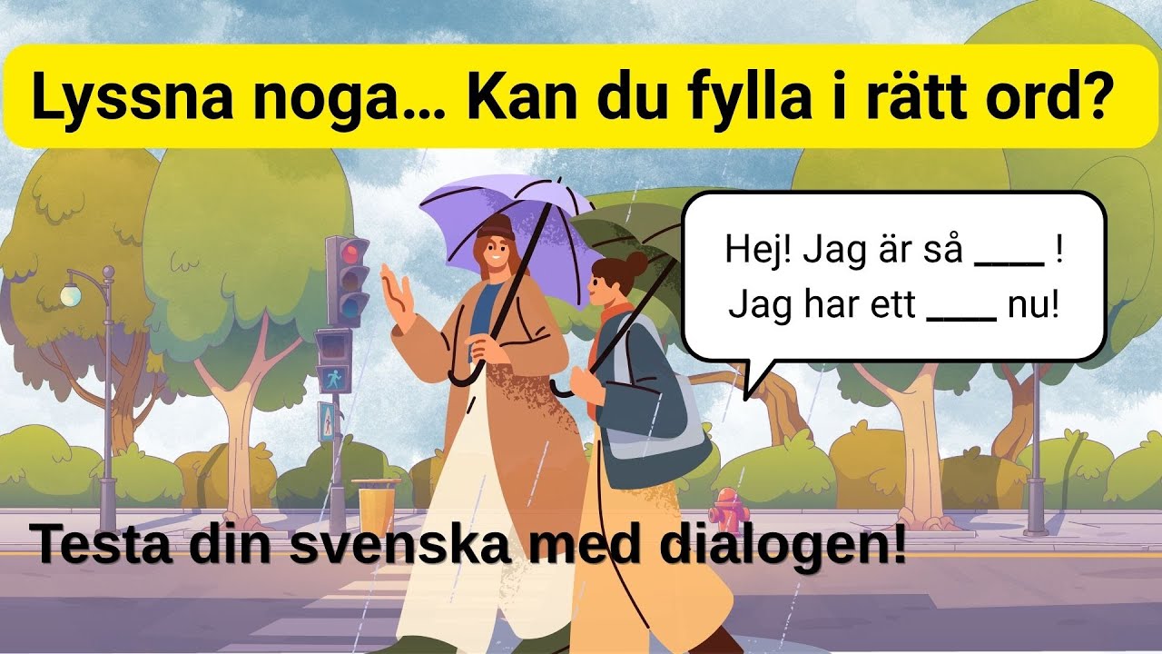 Träna din svenska – Fyll i de saknade orden i dialogen (SFI)
