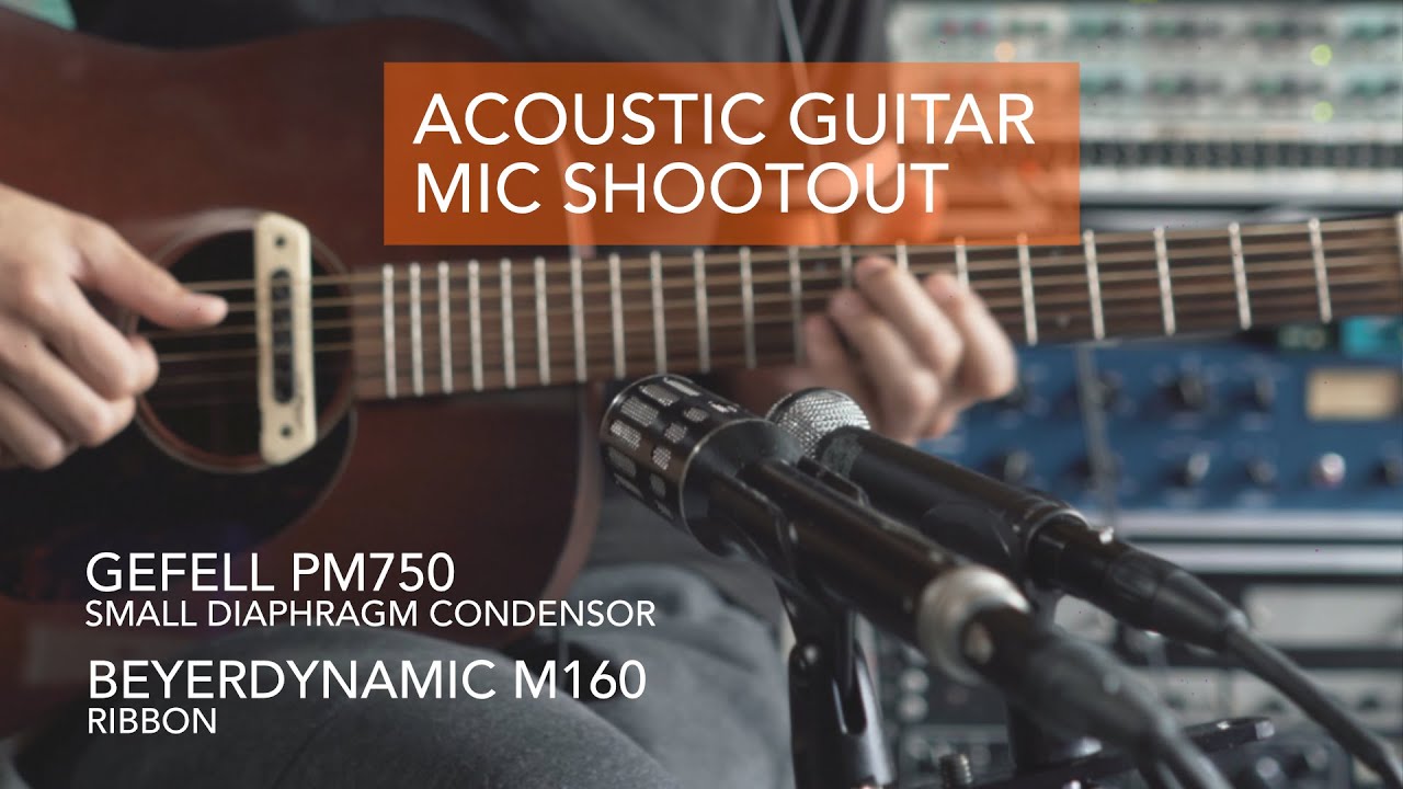 Acoustic Guitar Mic Shootout, Vintage Gefell PM750 & Beyerdynamic M160