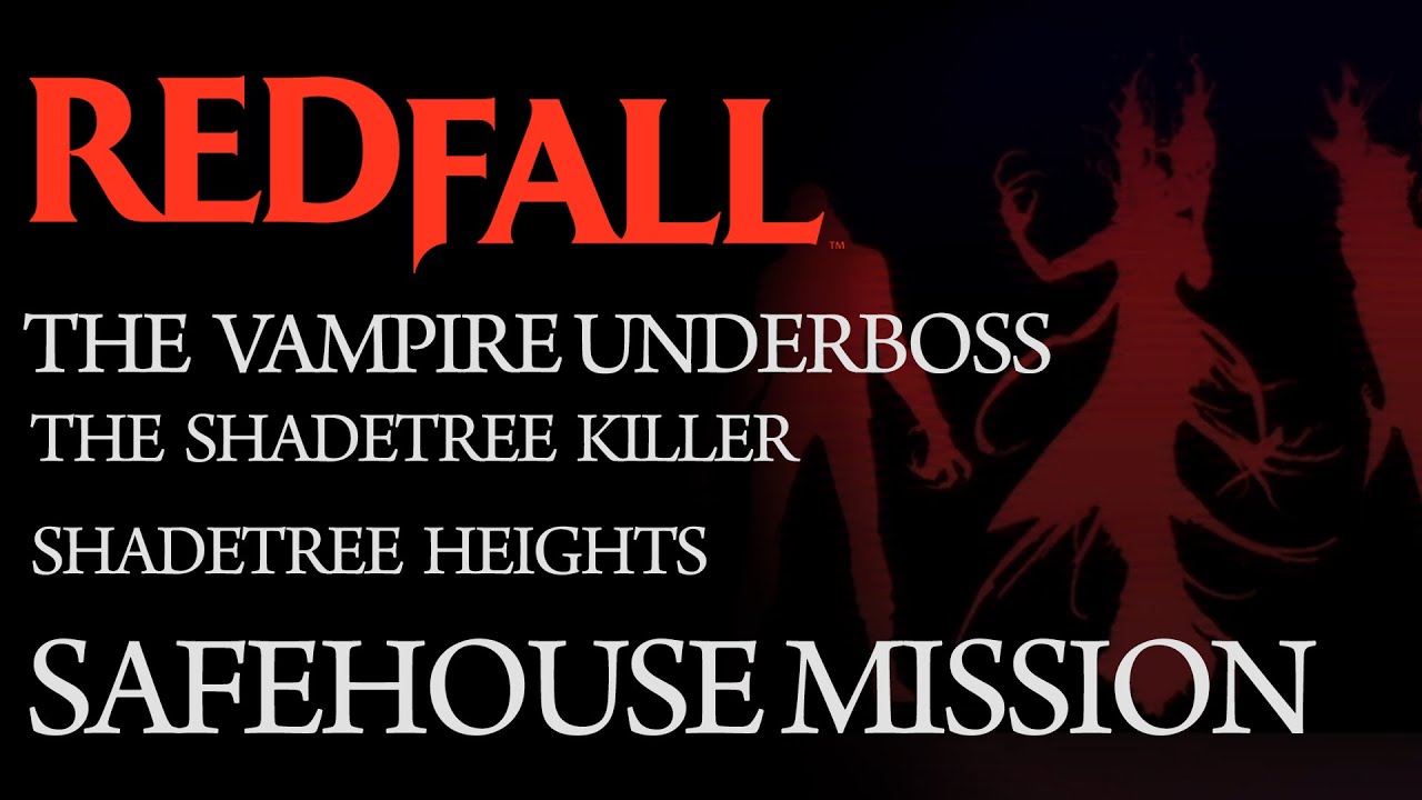 Redfall - The Vampire Underboss: The Shadetree Killer (Shadetree Heights) || Safehouse Mission