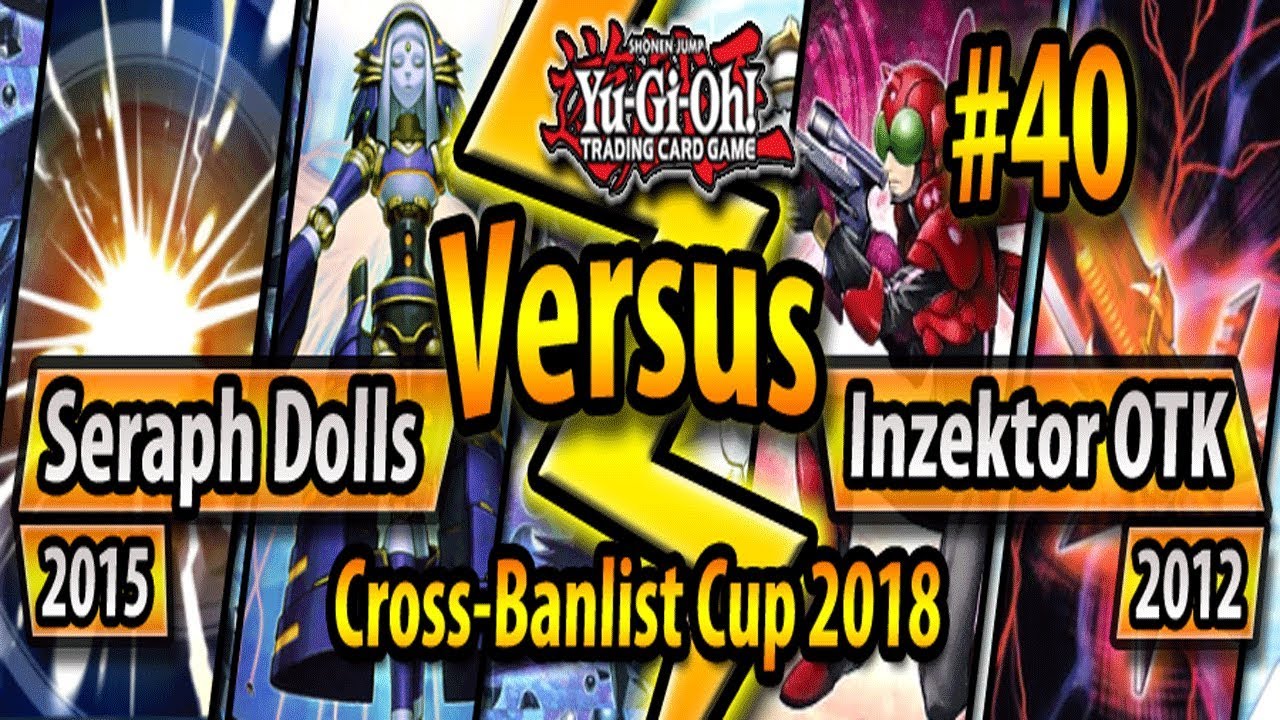Seraph Shaddolls (2015) vs. Inzektor OTK (2012) - Cross-Banlist Cup 2018 - Match #40