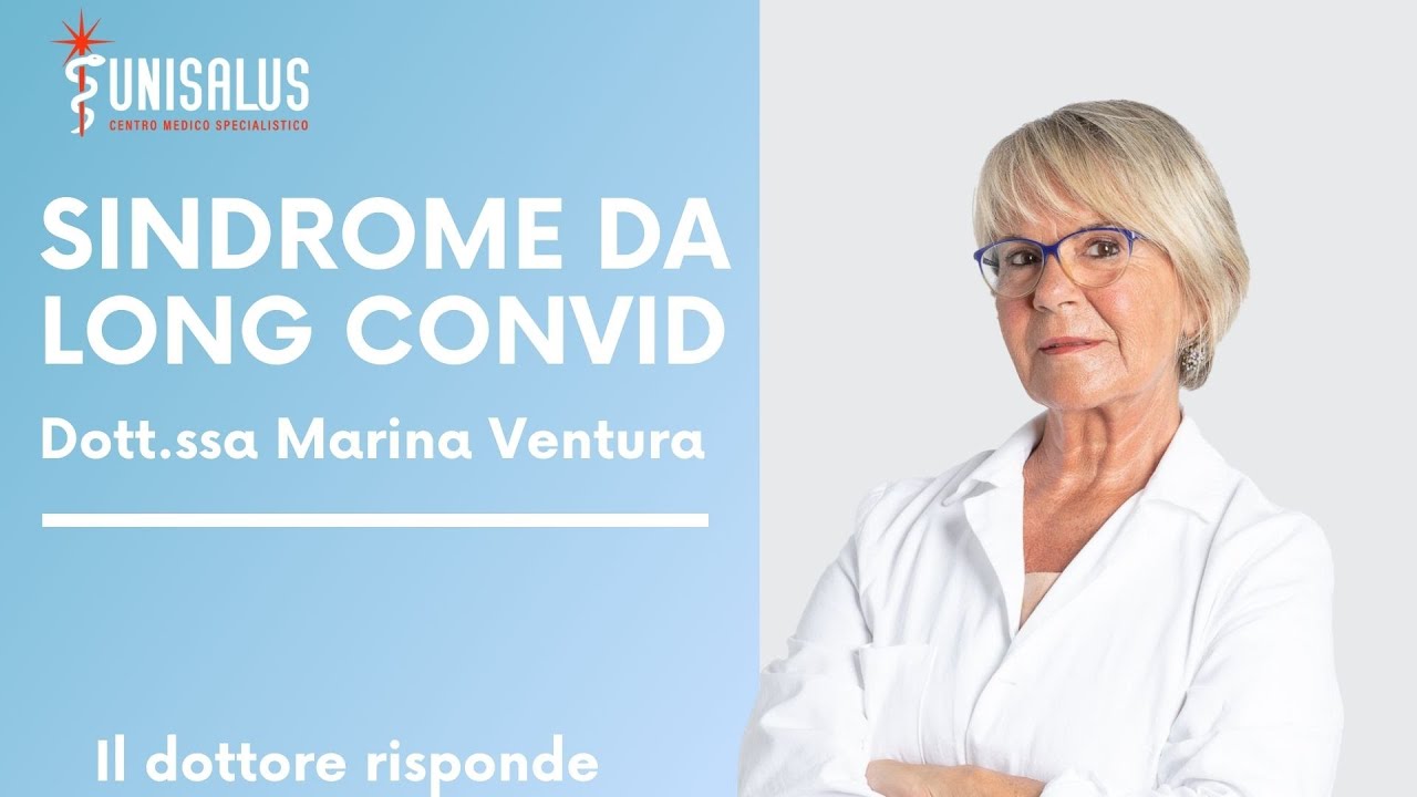 Sindrome da long covid - Cos'è e cosa fare? Dottoressa Marina Ventura