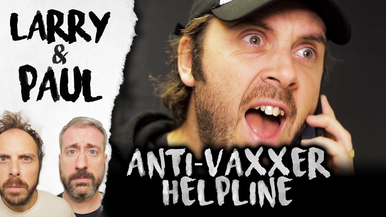 Anti-Vaxxer Helpline - Larry and Paul