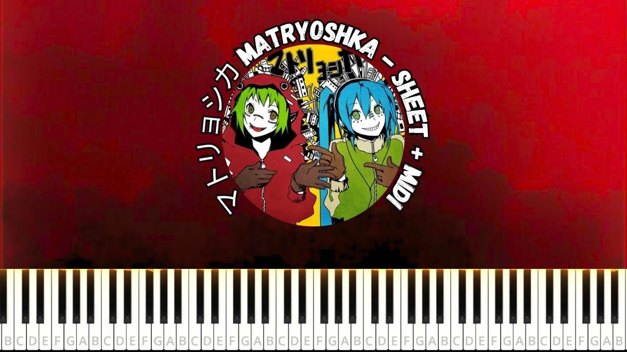 マトリョシカ Matryoshka / Kenshi Yonezu ft.Hatsune Miku and GUMI【Piano Tutorial SHEET + MIDI】