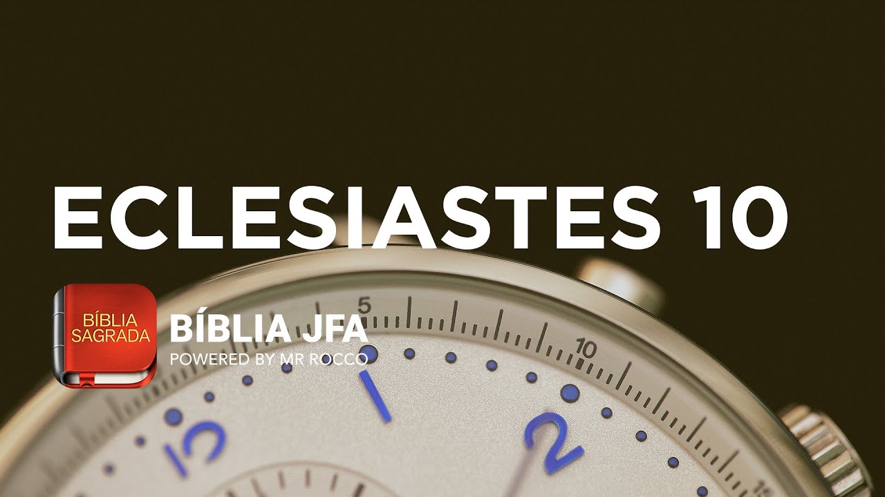 ECLESIASTES 10 - Bíblia JFA Offline