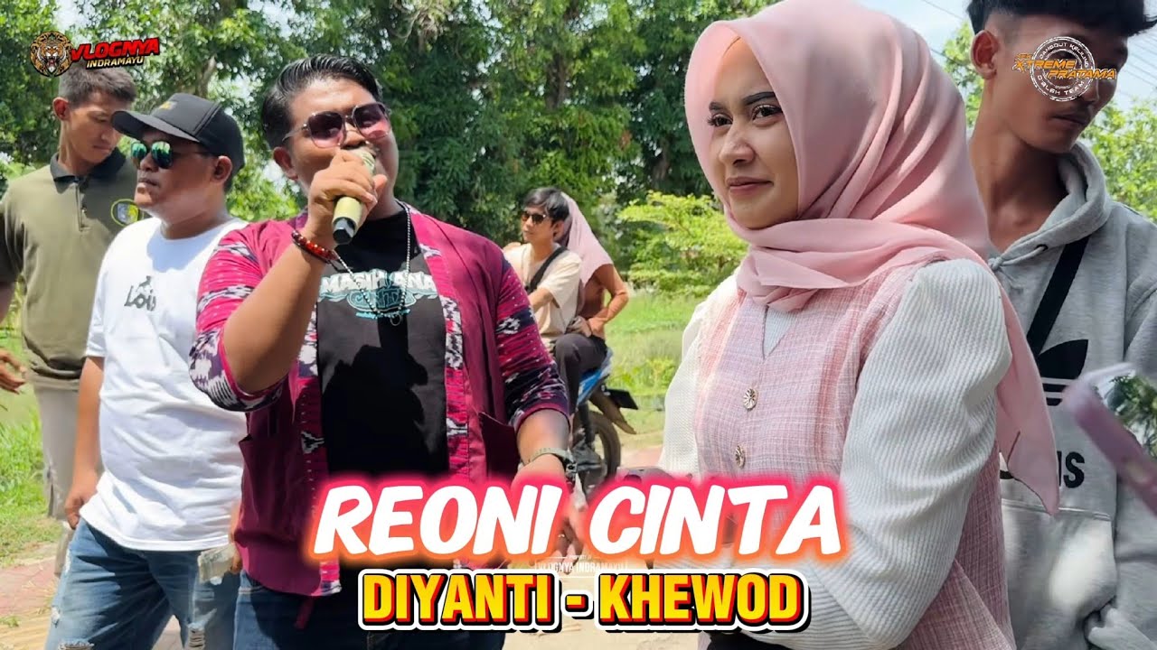 REONI CINTA - VOC . DIYANTI DY DAN KHEWOD - X-TREME PRATAMA NEW - KARANGAMPEL Gg . 4 INDRAMAYU