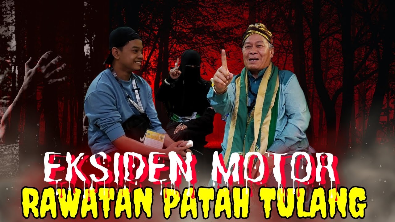 RAWATAN PATAH TULANG EKSIDEN MOTOR | TOK GURU RADEN TABIB DIRAJA DATO' ADAM M ISA