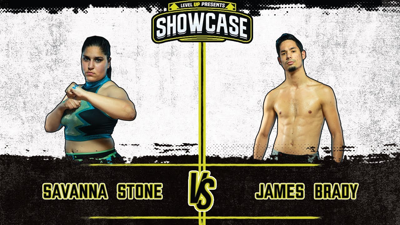 Level Up Showcase #8: Savanna Stone vs James Brady