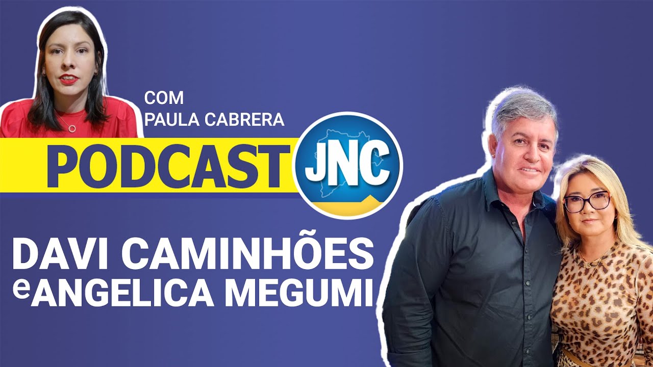 JNC PODCAST ENTREVISTA - Davi Caminh&otilde;es e Angelica Megumi