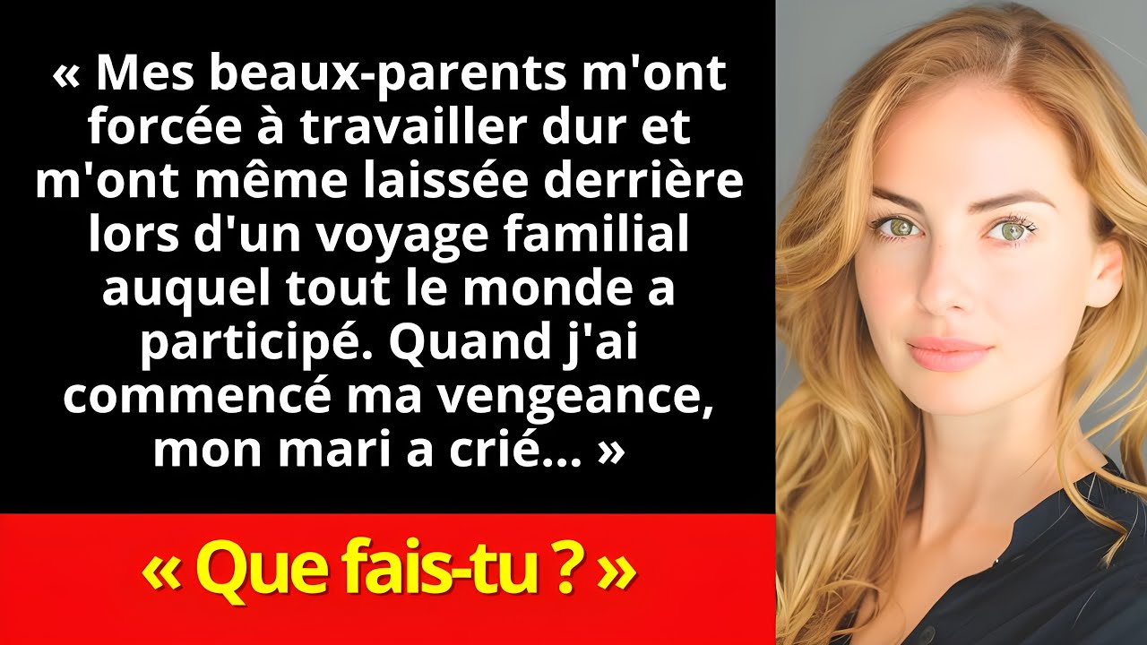 « Mes beaux-parents m'ont toujours maltraitée. Lorsque ma vengeance a commencé, mon mari a crié…
