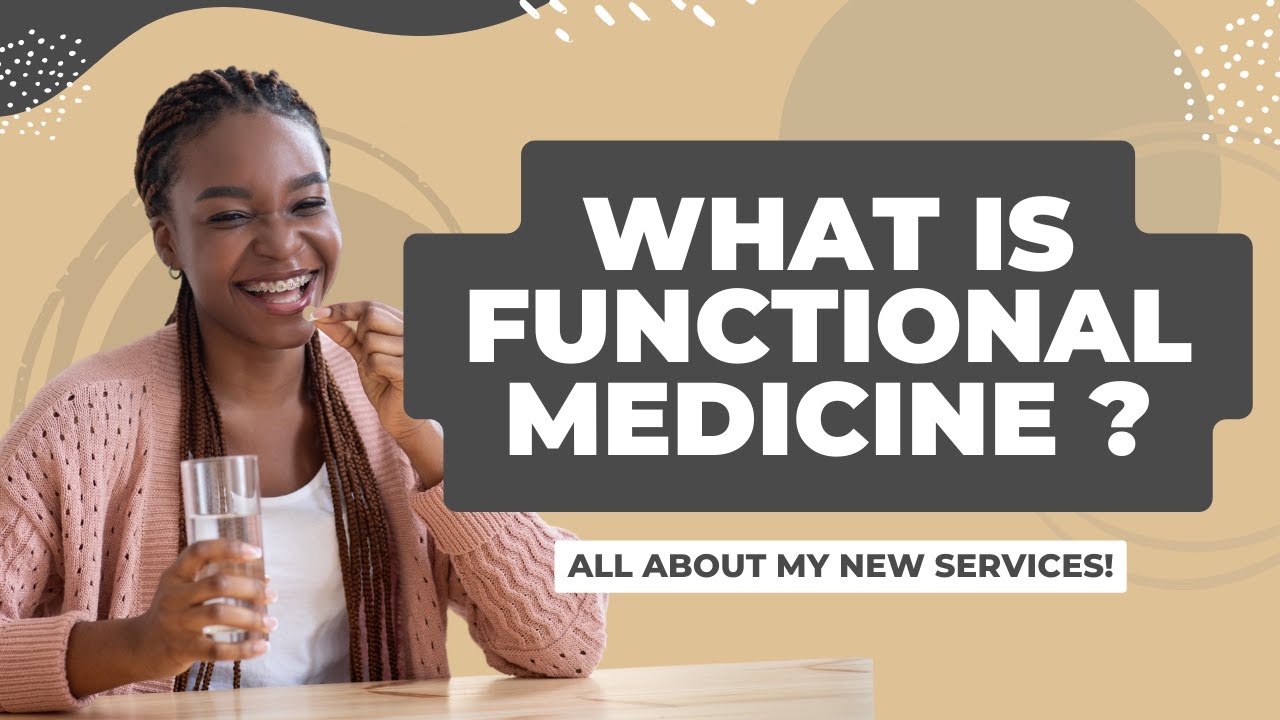 What is Functional Medicine? All about my new health services