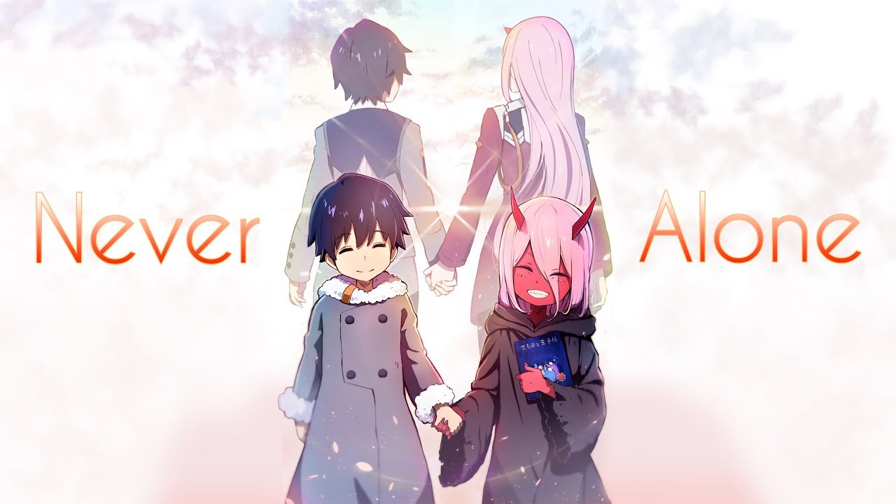 Darling In The Franxx AMV Never Alone