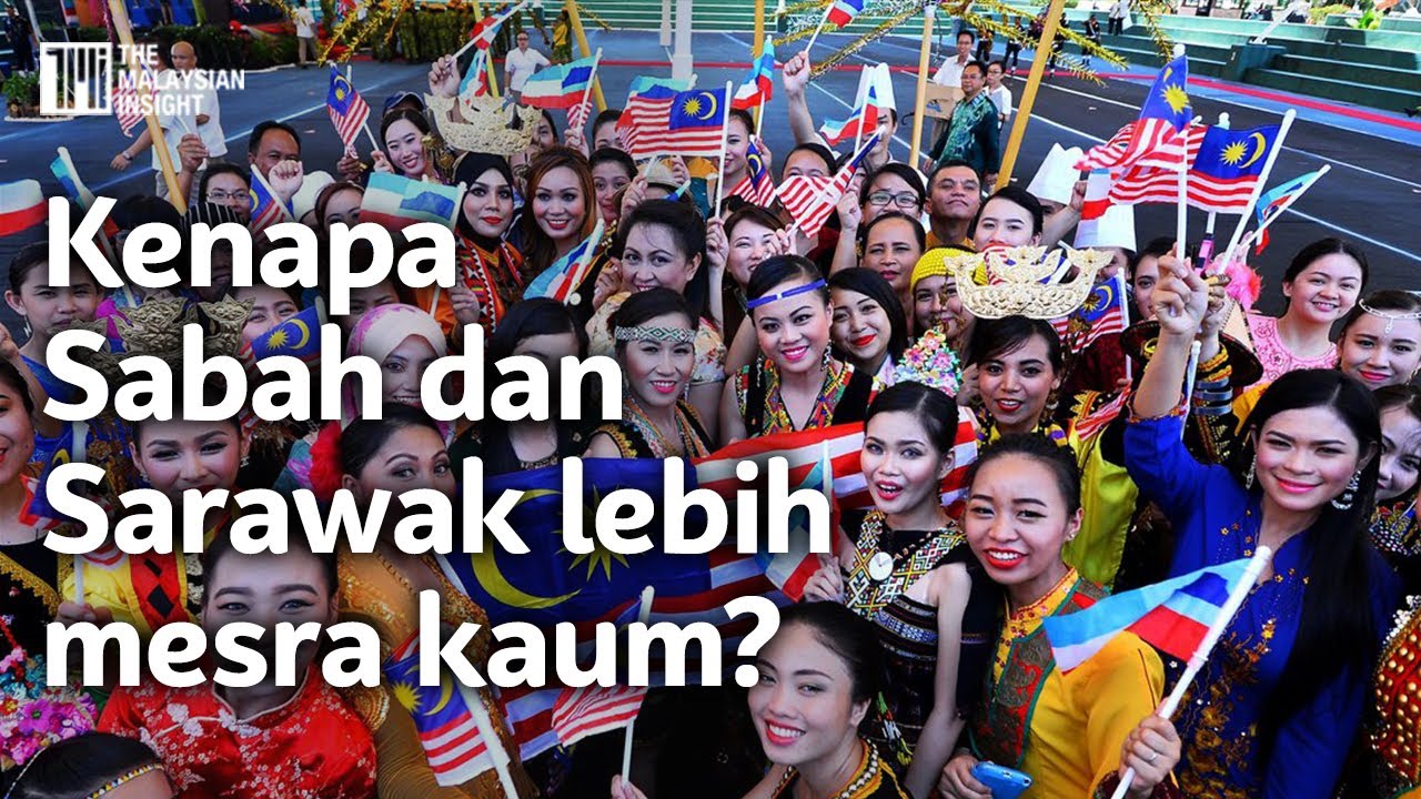 Kenapa Sabah dan Sarawak lebih mesra kaum?