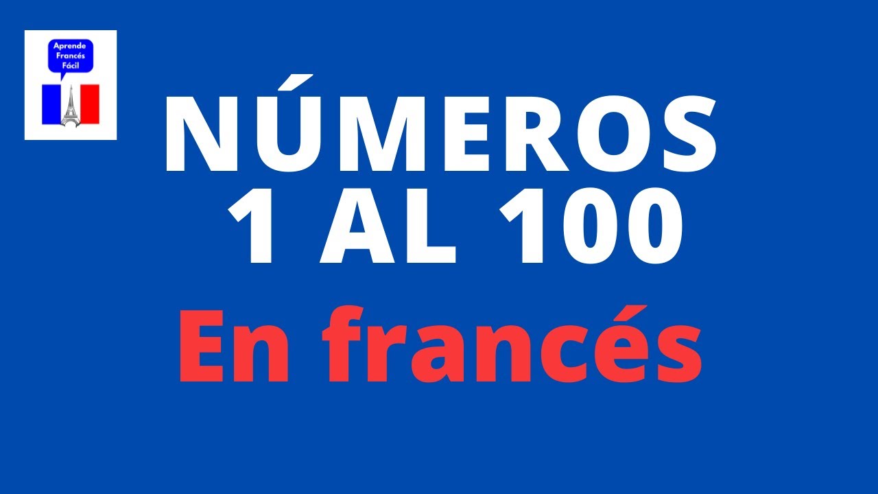 Aprende los números del 1 al 100 en FRANCÉS + Pronunciación