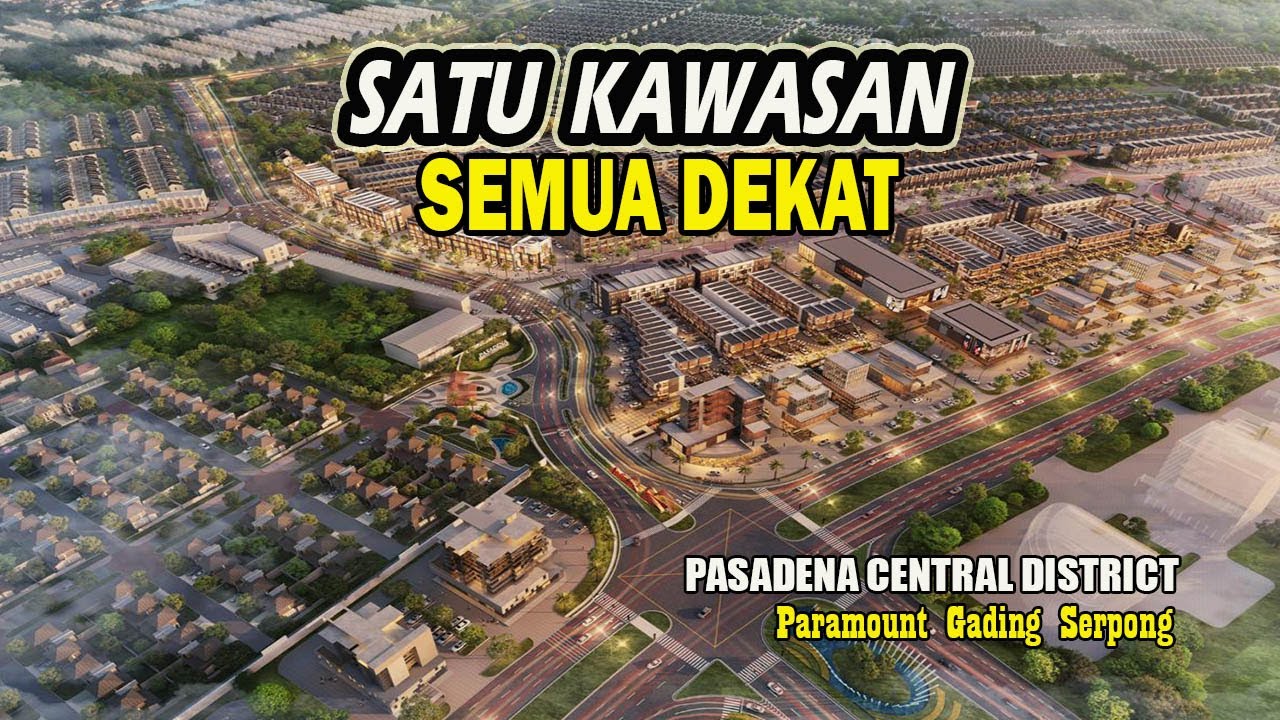 Mengenal Pasadena Central District, Konsep Kota 10 Menit di Gading Serpong