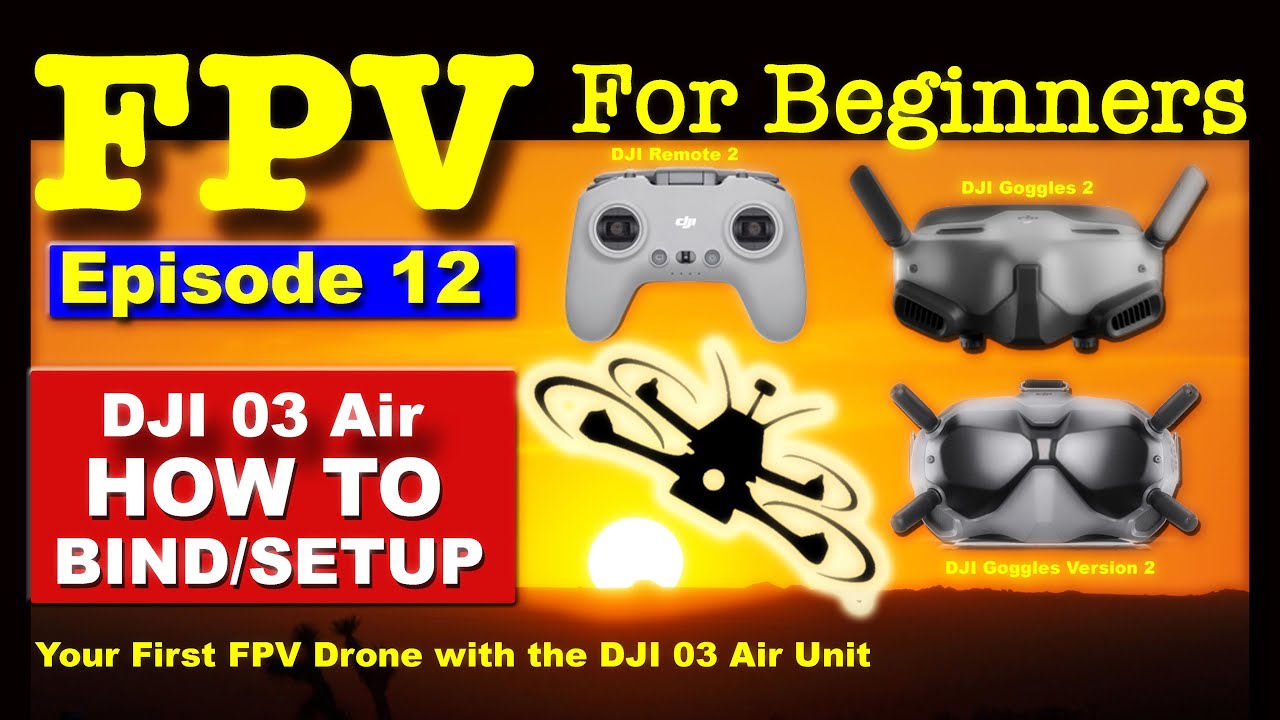 FPV #12 - How To Bind/Setup the DJI 03 with Goggles/Remote/Drone