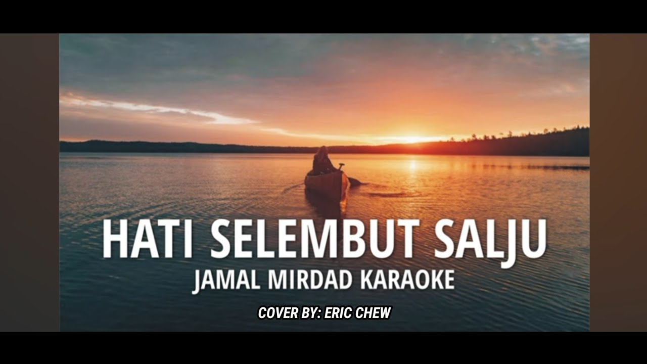 HATI SELEMBUT SALJU -   Cover By             Eric Chew