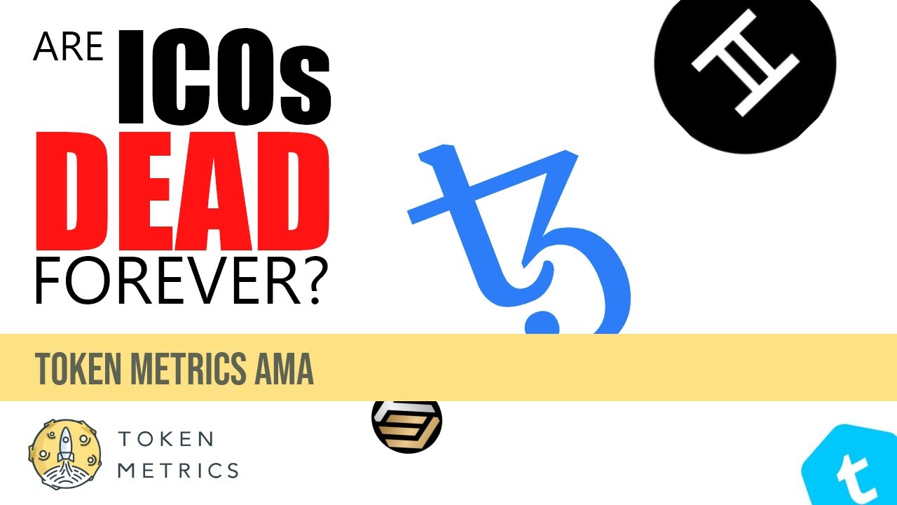 Are ICOs Dead Forever? | Token Metrics