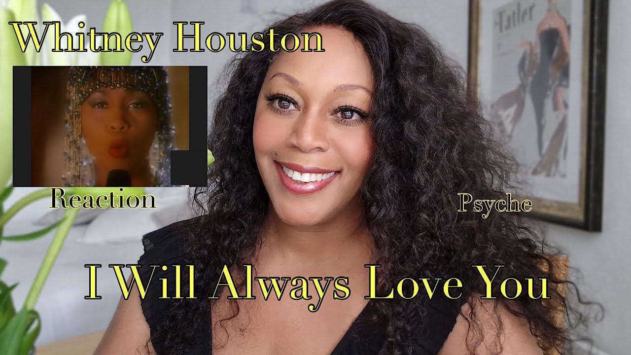 REACTION by PSYCHE Whitney Houston I  Will Always Love You