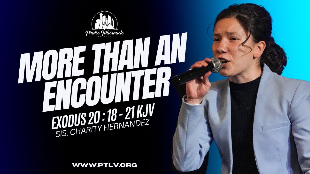 MORE THAN AN ENCOUNTER | Sis. Charity Hernandez