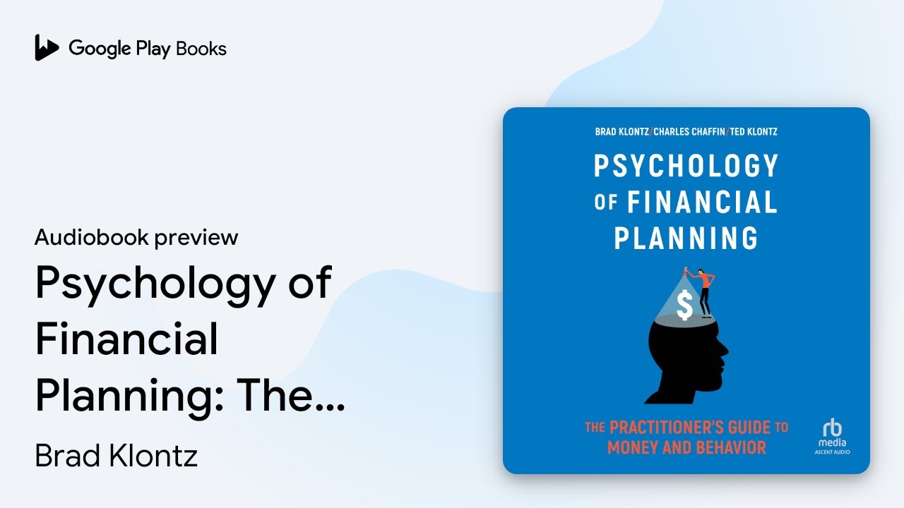 Psychology of Financial Planning: The&hellip; by Dr. Brad Klontz &middot; Audiobook preview