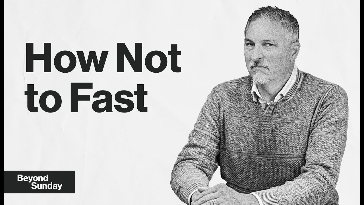 How not to fast | BEYOND SUNDAY