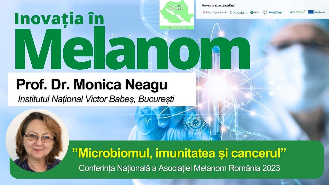 Prof. Dr. Monica Neagu: ”Microbiomul, imunitatea și cancerul”