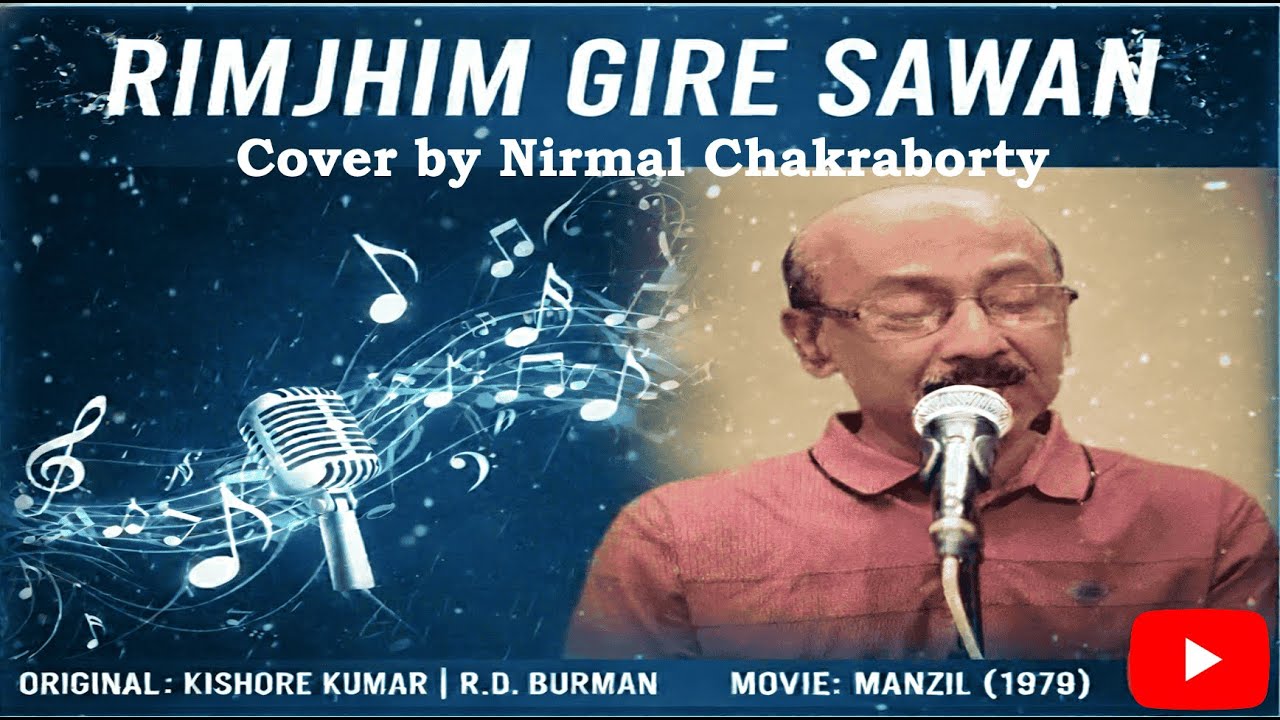 Rimjhim Gire Sawan - Kishore Kumar | Cover by  Nirmal Chakraborty | Manzil (1979)