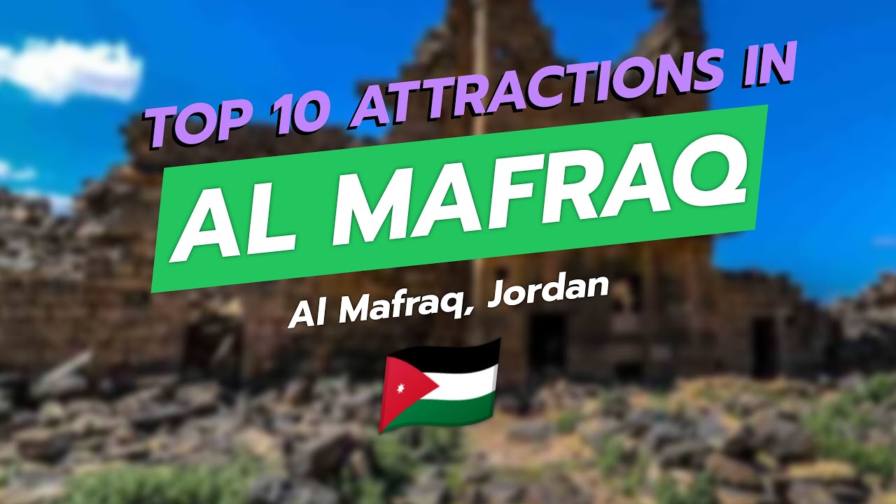 Top 10 Attractions in Al Mafraq, Jordan 🌍✨
