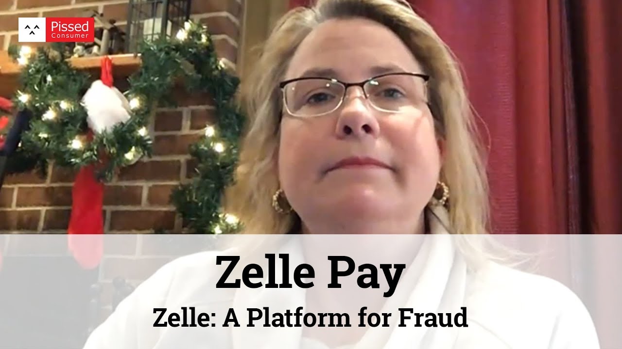Zelle Pay Reviews - Zelle: A Platform for Fraud @ Pissed Consumer Interview