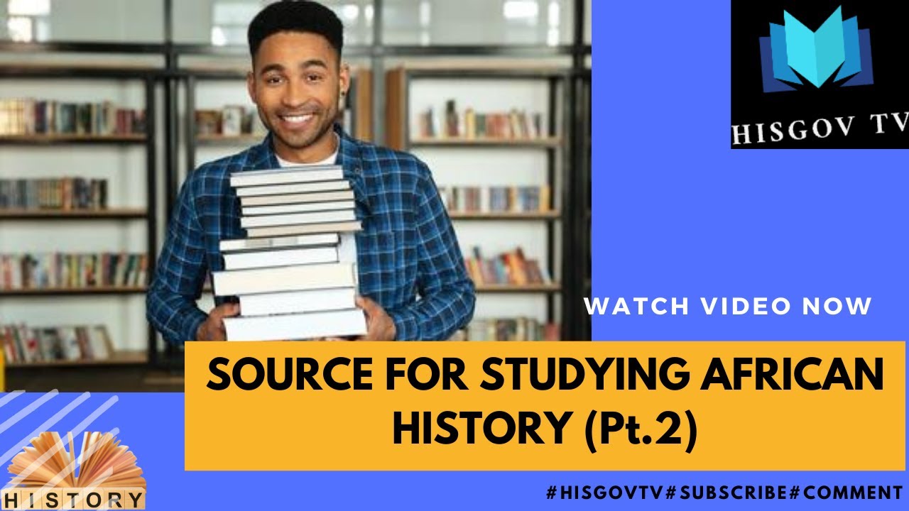 ADVANTAGES & DISADVANTAGES OF DOCUMENTARY SOURCES FOR STUDYING AFRICAN HISTORY