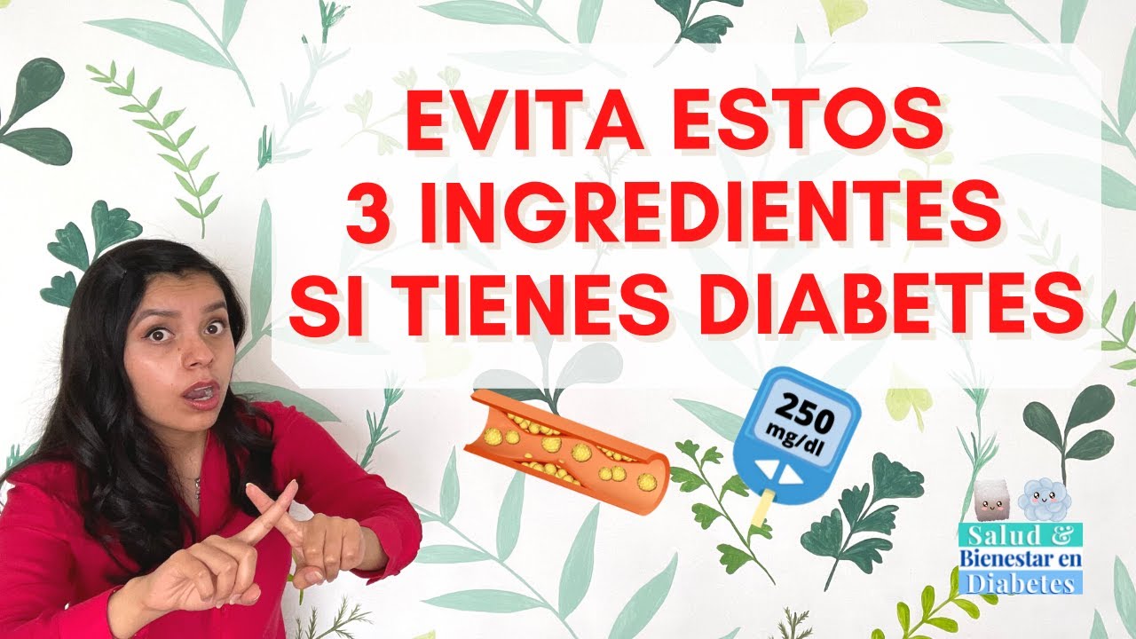 LOS 3 PEORES INGREDIENTES QUE PUEDES CONSUMIR/ ¿Qué alimentos debo evitar si tengo diabetes? / Anel