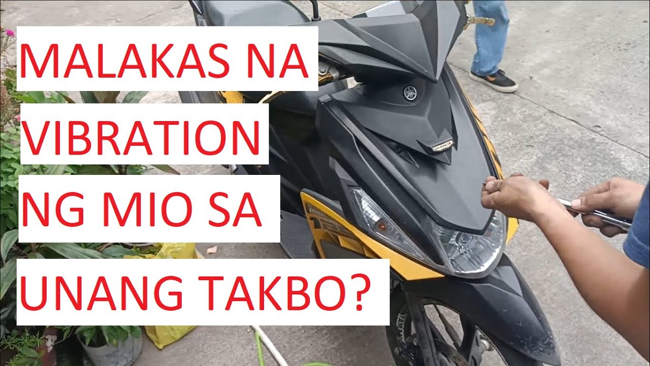 Malakas na vibration ng mio sa unang takbo