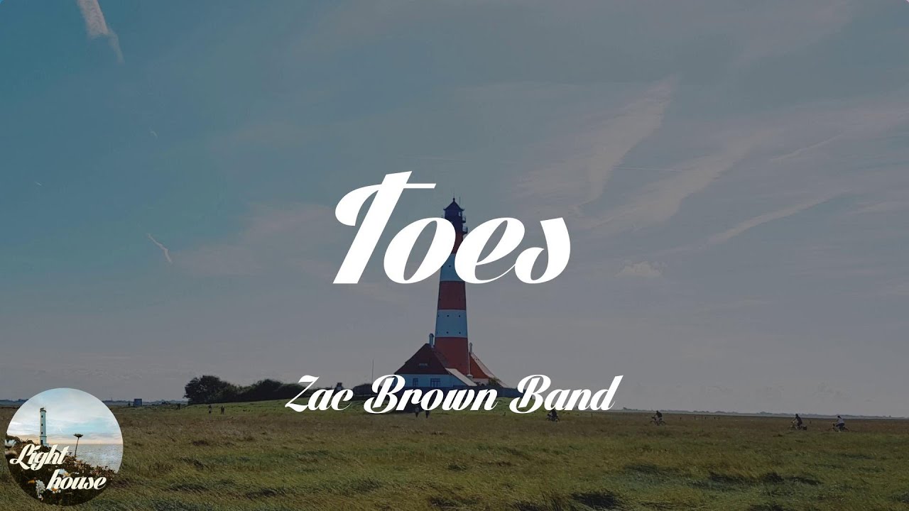 Zac Brown Band - Toes (Lyrics)