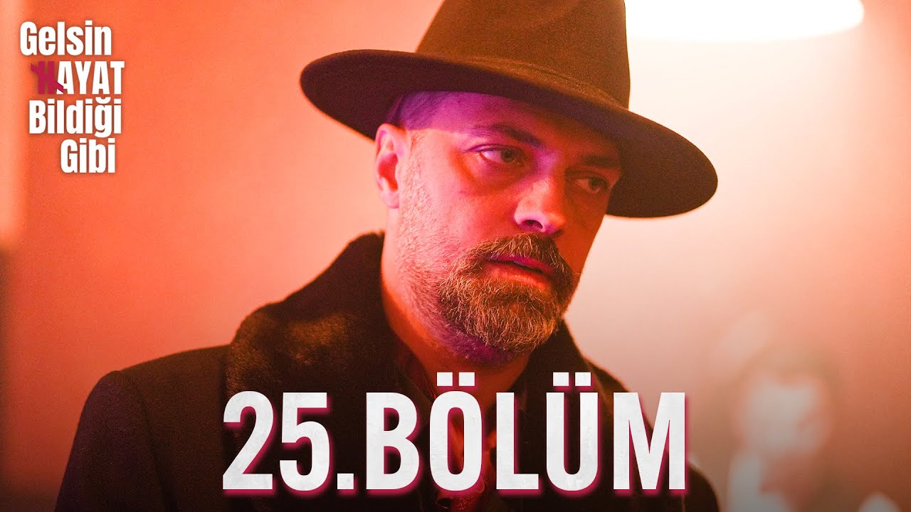 Gelsin Hayat Bildiği Gibi - 25.Bölüm