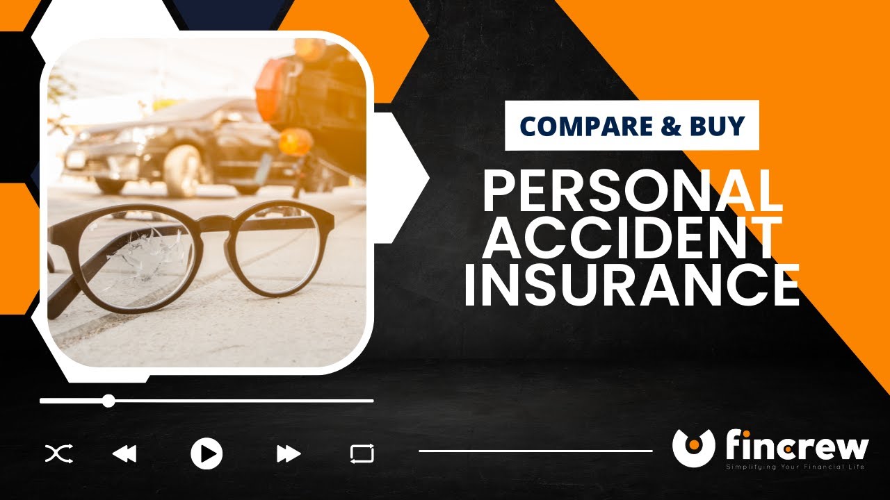 Compare & Buy Personal Accident Insurance on FinCrew