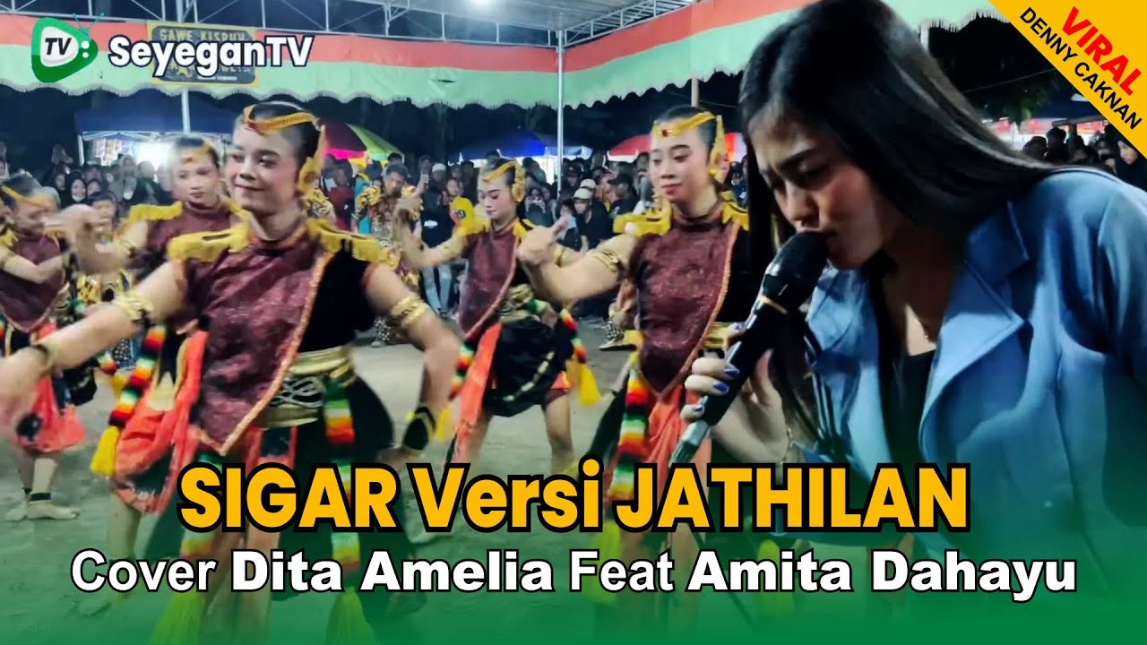 🎵 SIGAR Versi JATHILAN Jogetan Asyik Amita Dahayu Voc. Dita Amelia | Seyegan Music