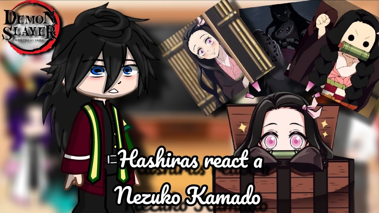 HASHIRAS REACT A NEZUKO KAMADO || PT ÚNICA|| *áudio modificado*