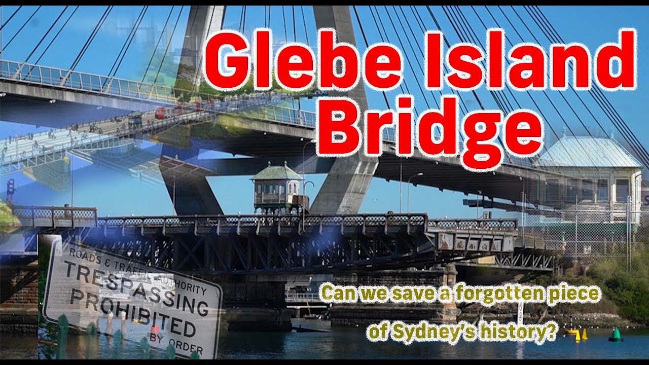 Glebe Island Bridge: A forgotten piece of Sydney History!