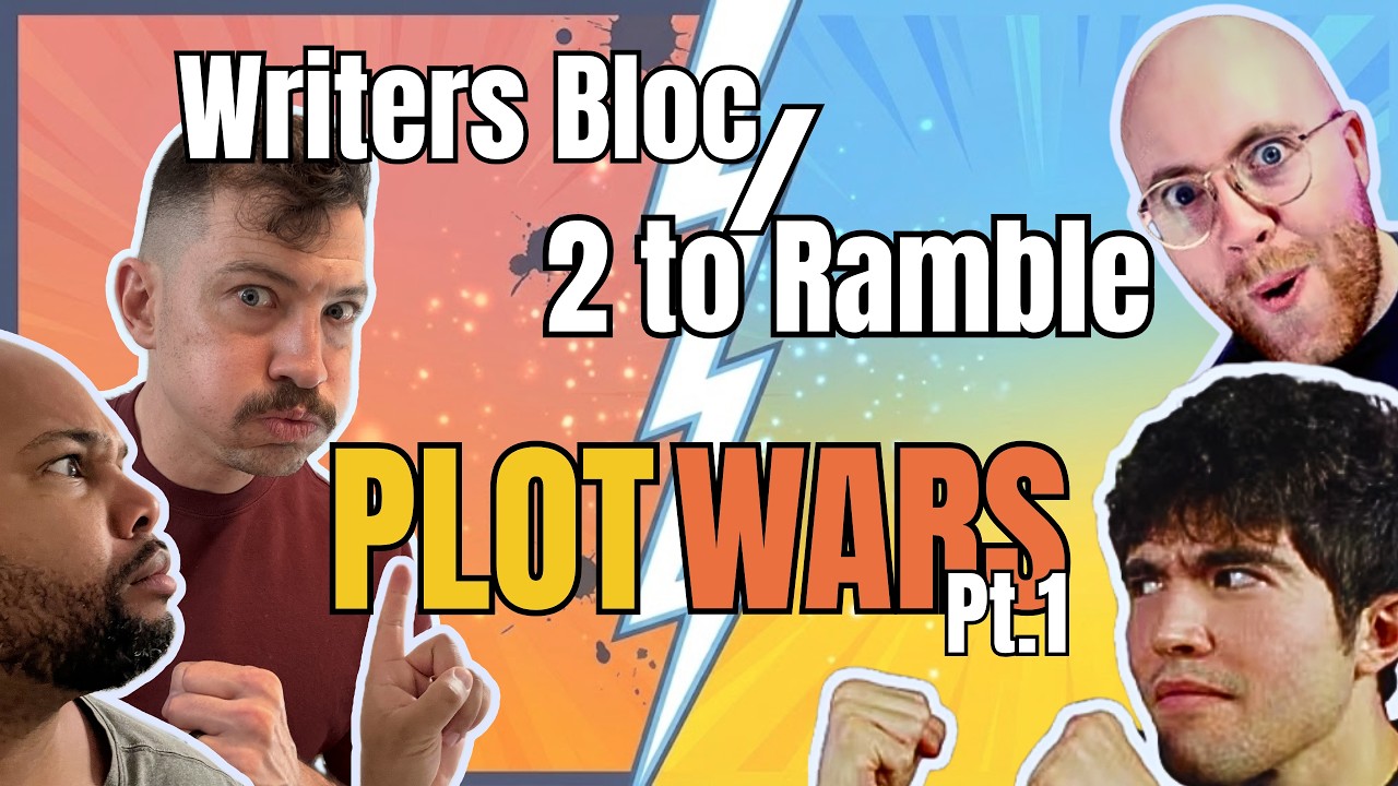 PLOT WARS! (Pt.1) Feat. @2ToRamble! | Writers Bloc | Ep.15