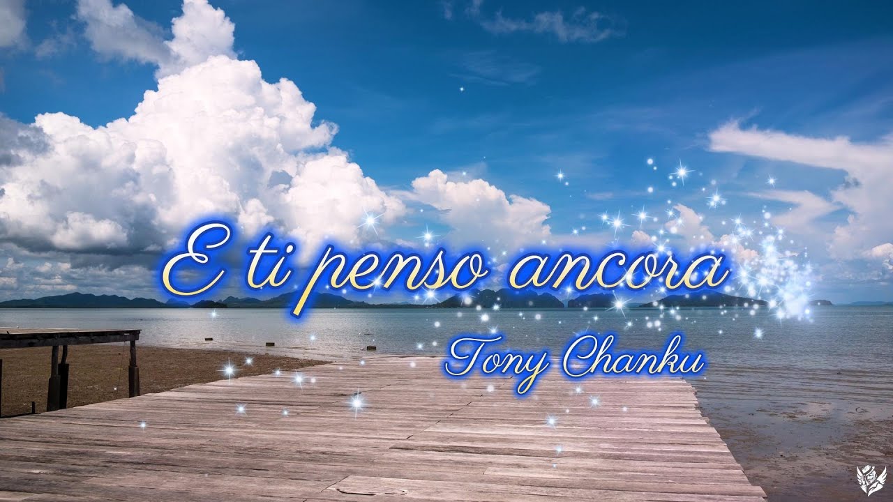 E ti penso ancora - Tony Chanku
