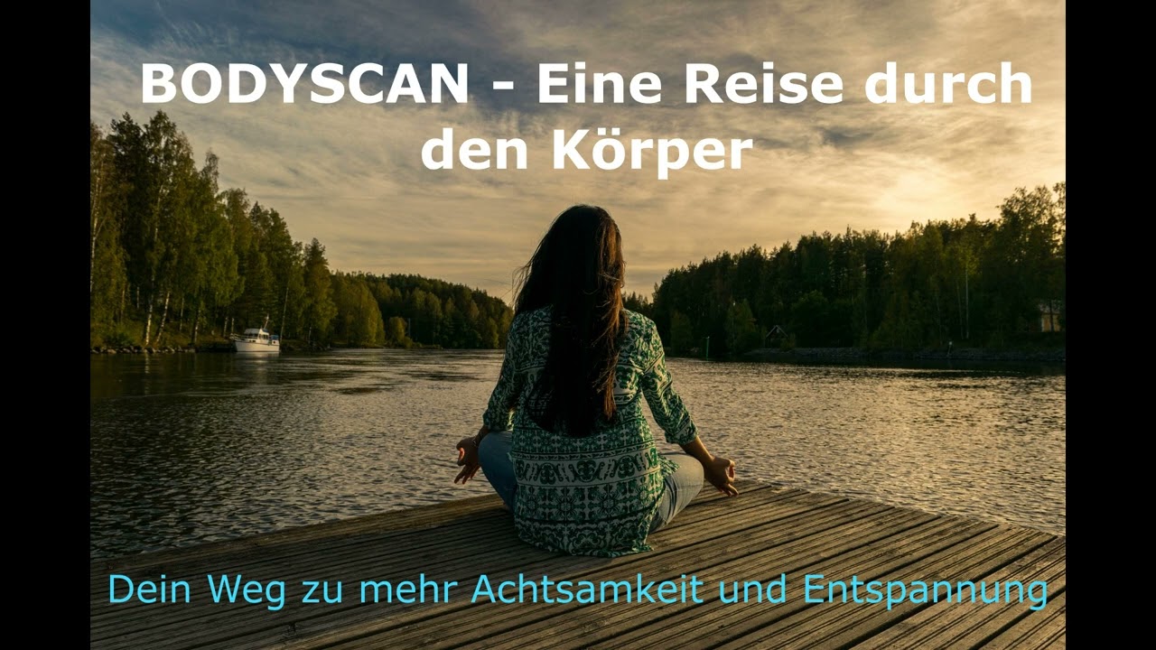 Bodyscan - Eine achtsame Reise durch den Körper