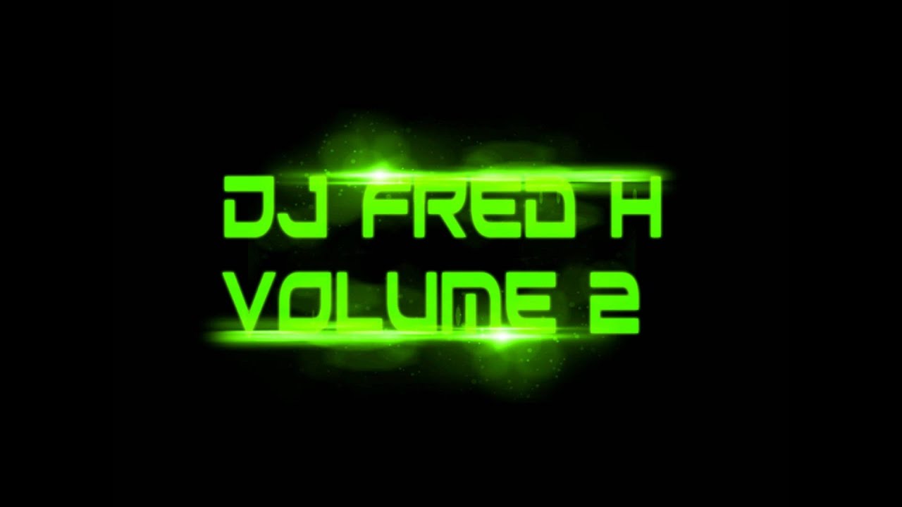 DJ Fred H Volume 2 Full Mix