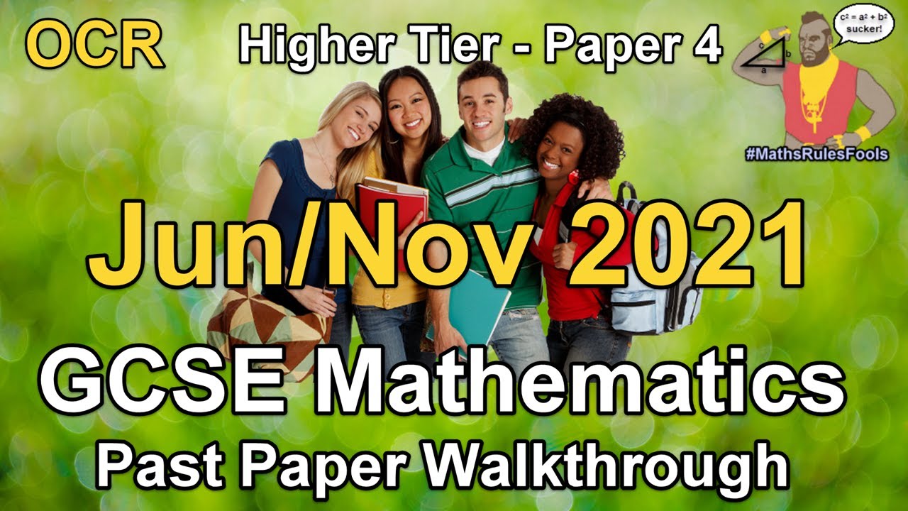 OCR GCSE Maths June 2021 / November 2021 Paper 4 Higher Tier Walkthrough