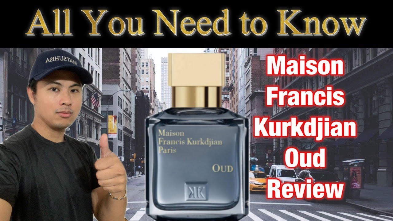 ОБЗОР MAISON FRANCIS KURKDJIAN OUD | ВСЁ, ЧТО ВАМ НУЖНО ЗНАТЬ ОБ ЭТОМ АРОМАТЕ