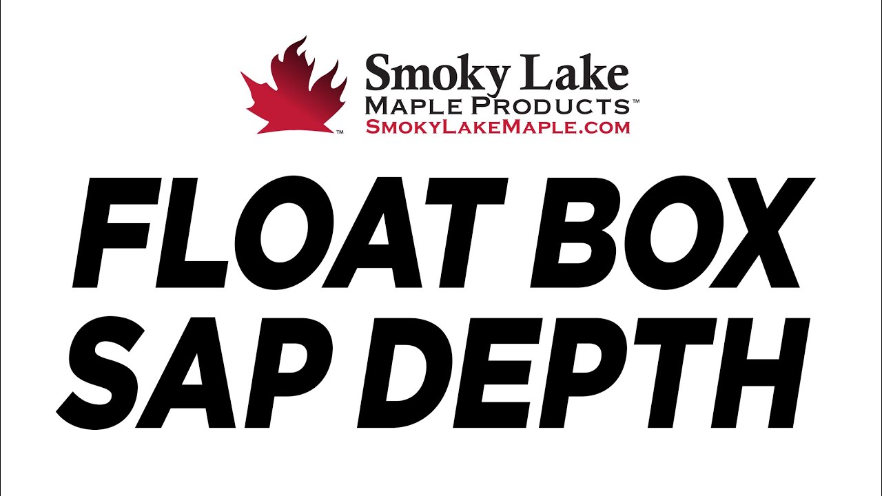 Adjusting Sap Depth with a Smoky Lake Float Box
